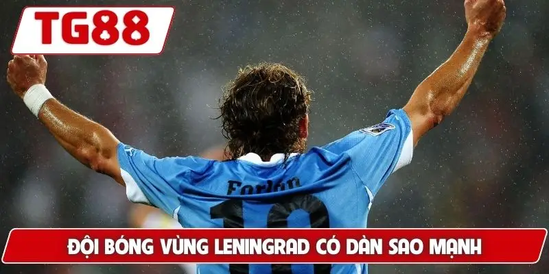 Đội bóng vùng Leningrad có dàn sao mạnh