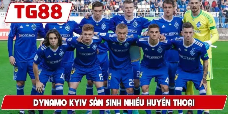 Dynamo Kyiv – Cập Nhật Tỷ Số Và Kèo Cược Chính Xác Tại TG88 5 Dynamo Kyiv sản sinh nhiều huyền thoại