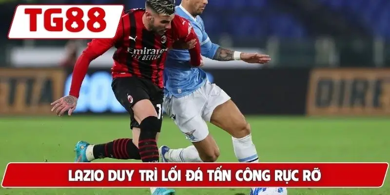 Lazio duy trì lối đá tấn công rực rỡ