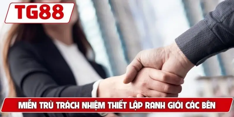 Miễn trừ trách nhiệm thiết lập ranh giới các bên