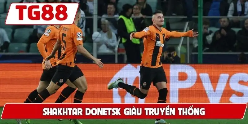 Shakhtar Donetsk giàu truyền thống