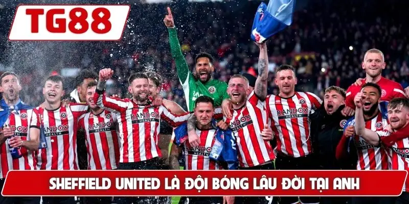 Sheffield United là đội bóng lâu đời tại Anh