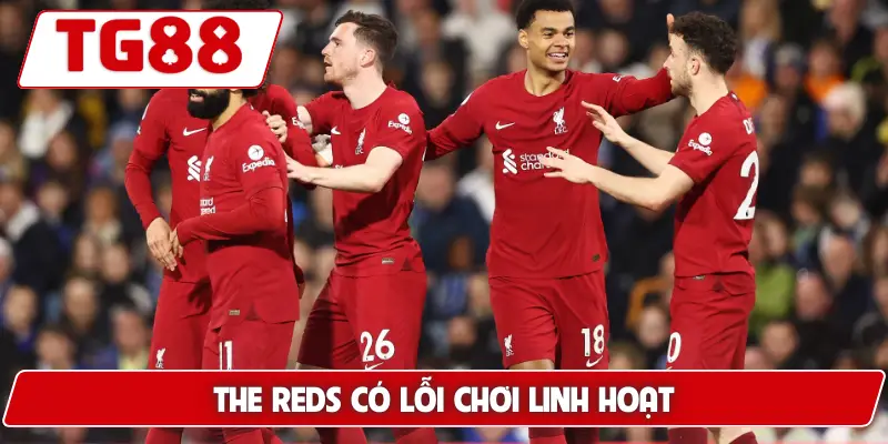 The Reds có lỗi chơi linh hoạt