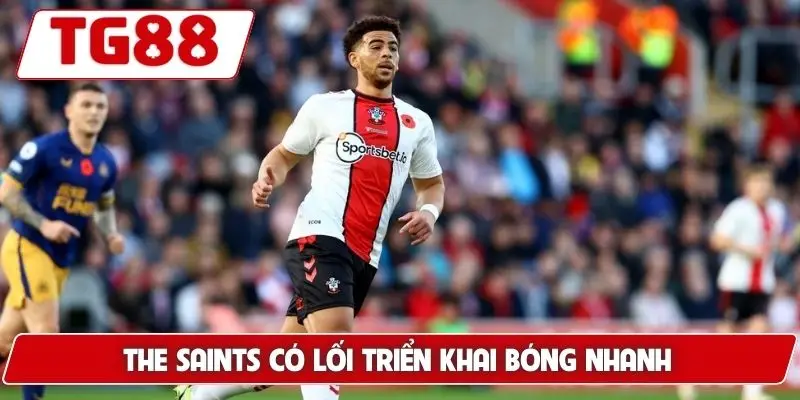 The Saints có lối triển khai bóng nhanh