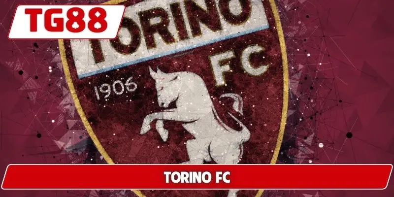 Torino FC: Kèo Cược Torino FC Và Tin Tức Tại TG88 Mới Nhất 7 Torino FC